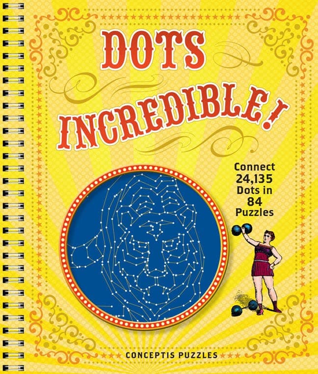 Dots Incredible!: Connect 24,135 Dots in 84 Puzzles