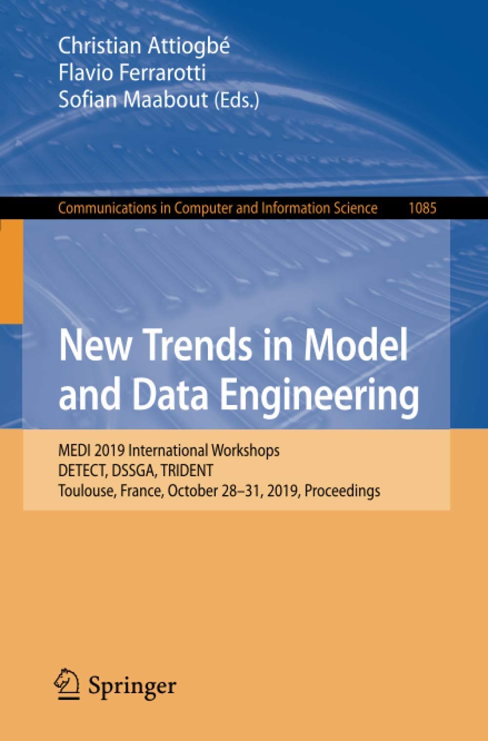 New Trends in Model and Data Engineering: MEDI 2019 International Workshops, DETECT, DSSGA, TRIDENT, Toulouse, France, October 28-31, 2019, Proceedings