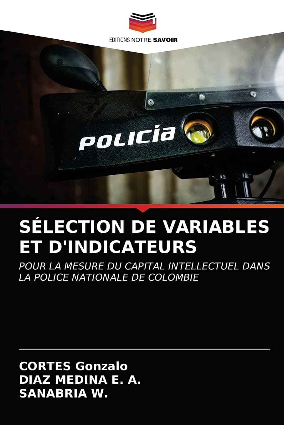 SÉLECTION DE VARIABLES ET D'INDICATEURS: POUR LA MESURE DU CAPITAL INTELLECTUEL DANS LA POLICE NATIONALE DE COLOMBIE