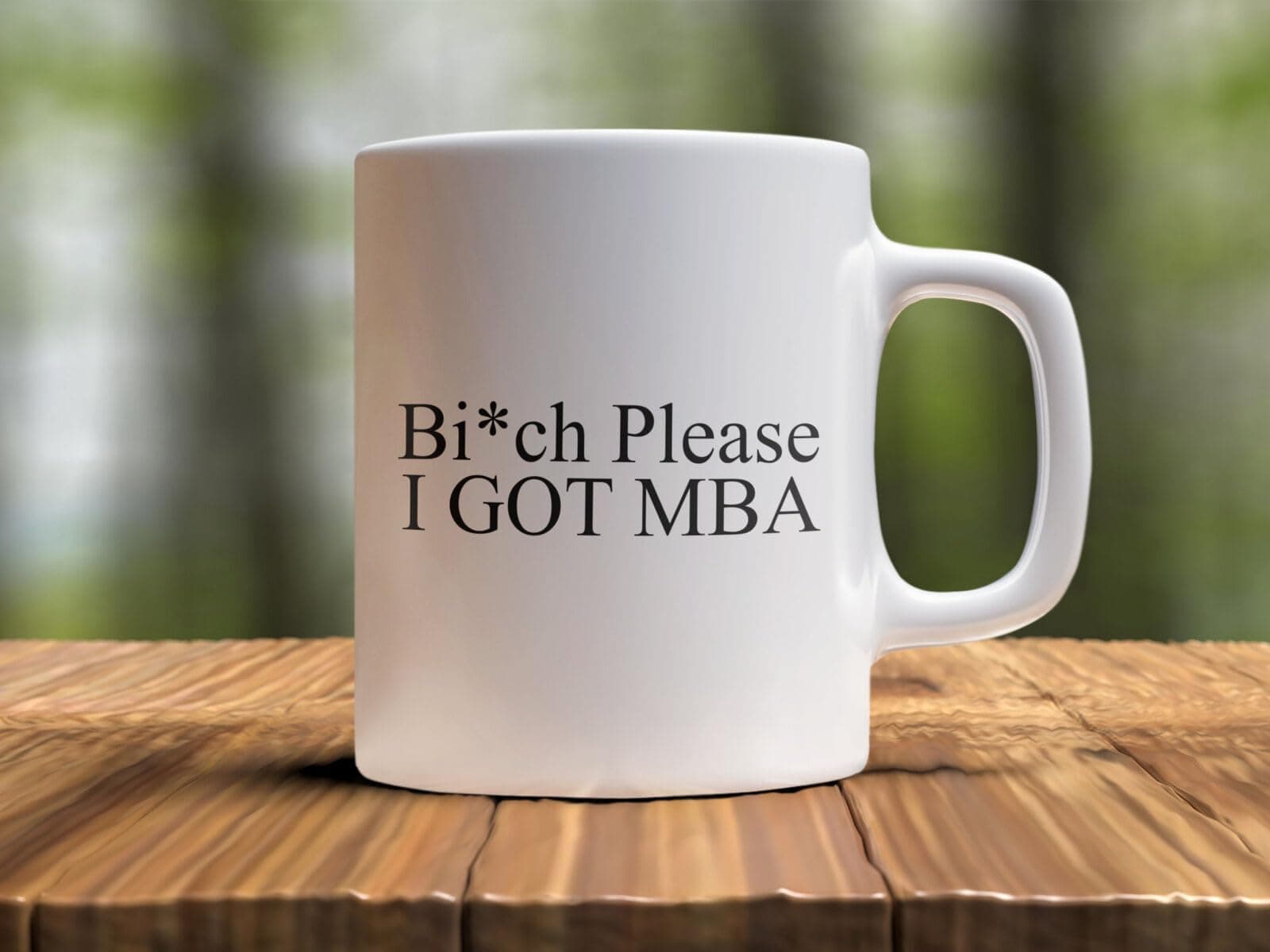 MBA Funny Graduation Mug Bitch Please I Got MBA MBA Mug Funny MBA Gift Masters Printed Coffee and Tea Ceramic Mug- 320 ML Ceramic Coffee Mug 1834