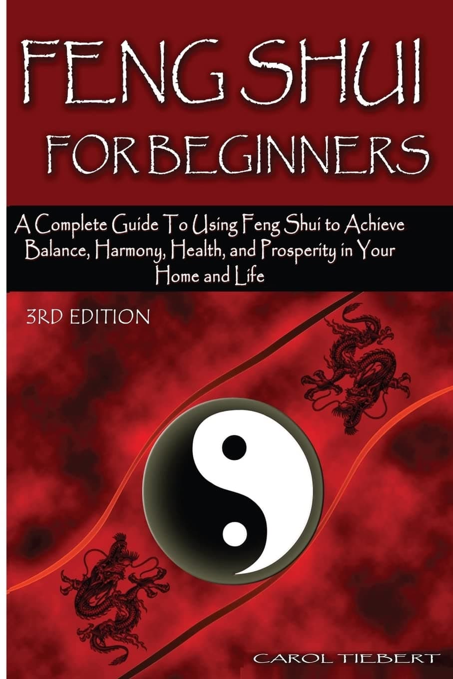 CREATESPACE Feng Shui for Beginners: A Complete Guide to Using Feng Shui to Achieve Balance, Harmony, Health, and Prosperity in Your Home and Life!