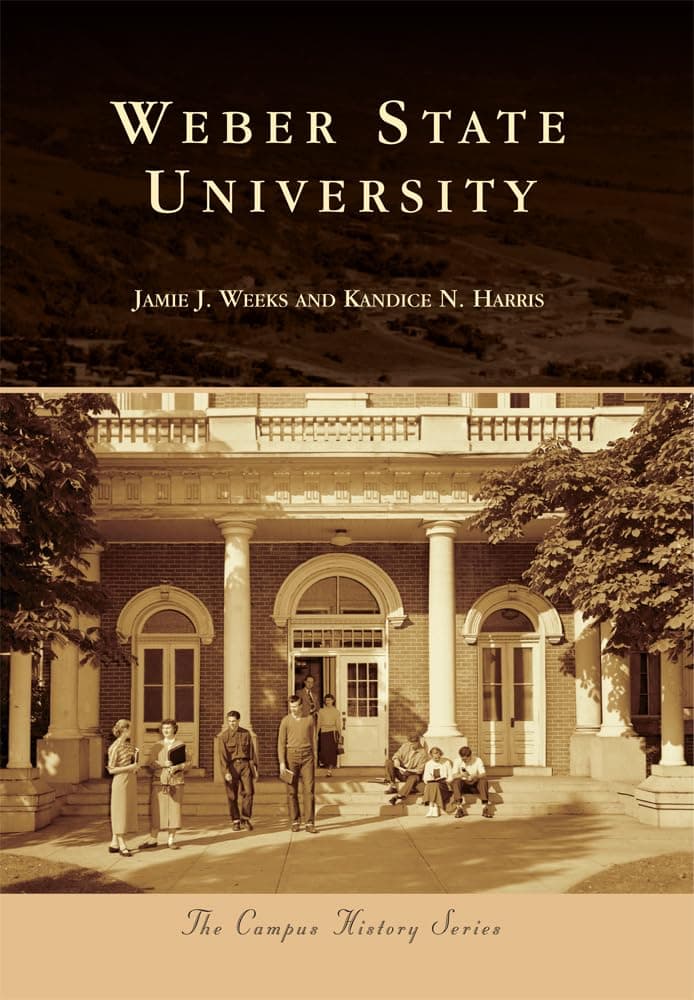 Jamie J. WeeksWeber State University (Campus History)