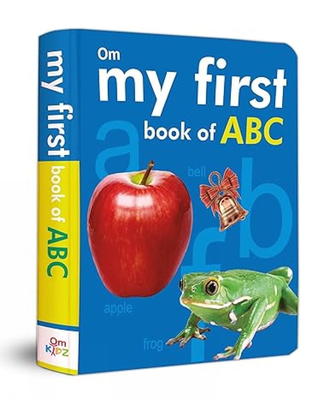 My First Book of ABC: Fun & Easy Alphabet Learning for Children | A to Z Adventures with Big Letters & Bright Pictures | Build Early Language Skills | Learn Through Play | Interactive ABC Learning | Perfect First Alphabet Book for Kids