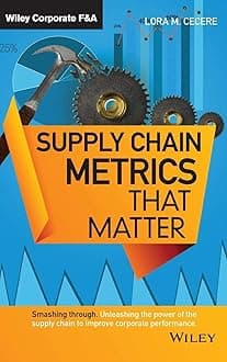 Supply Chain Metrics that Matter (Wiley Corporate F&A) Hardcover – 3 Feb. 2015