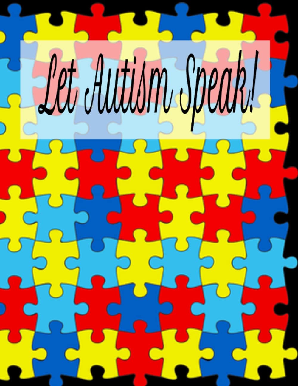 Let Autism Speak Notebook: 200 Page Wide Rule