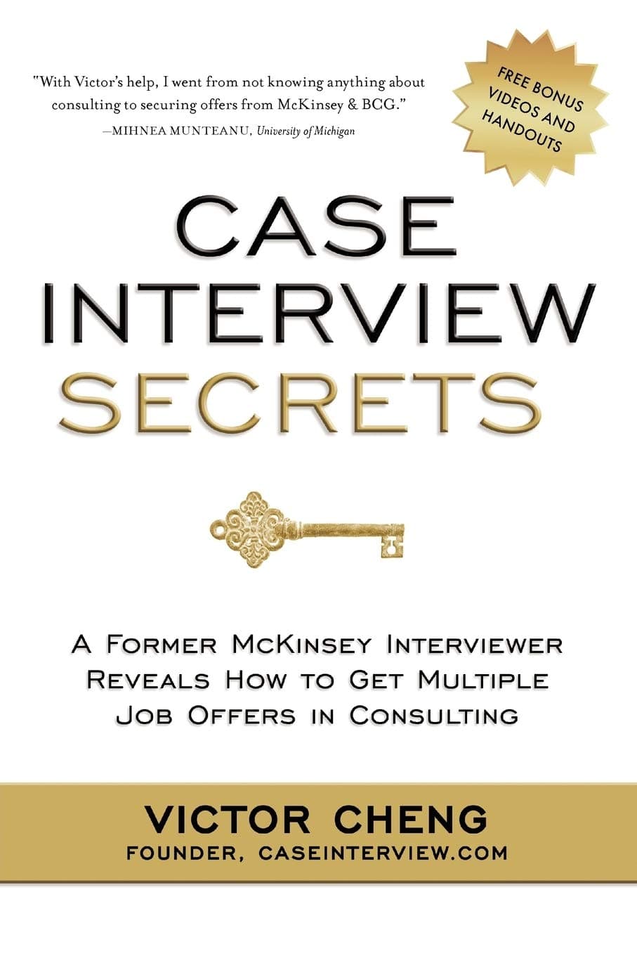 Case Interview Secrets: A Former McKinsey Interviewer Reveals How to Get Multiple Job Offers in Consulting Paperback – Illustrated, 20 April 2012