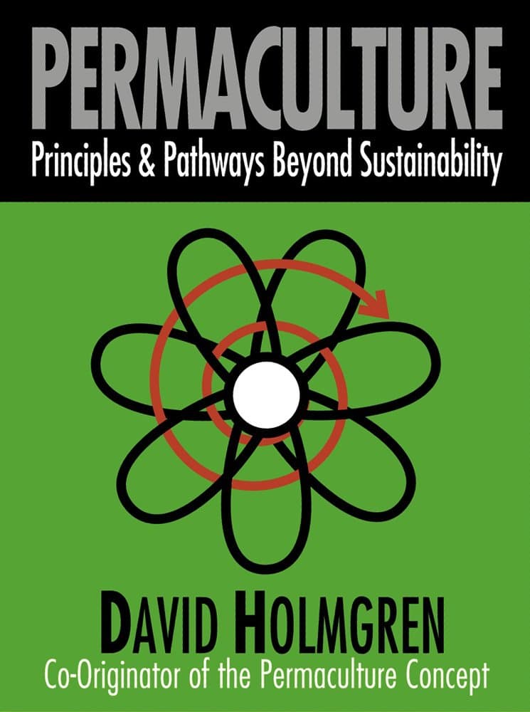 Permaculture: Principles and Pathways beyond Sustainability Paperback – December 1, 2002