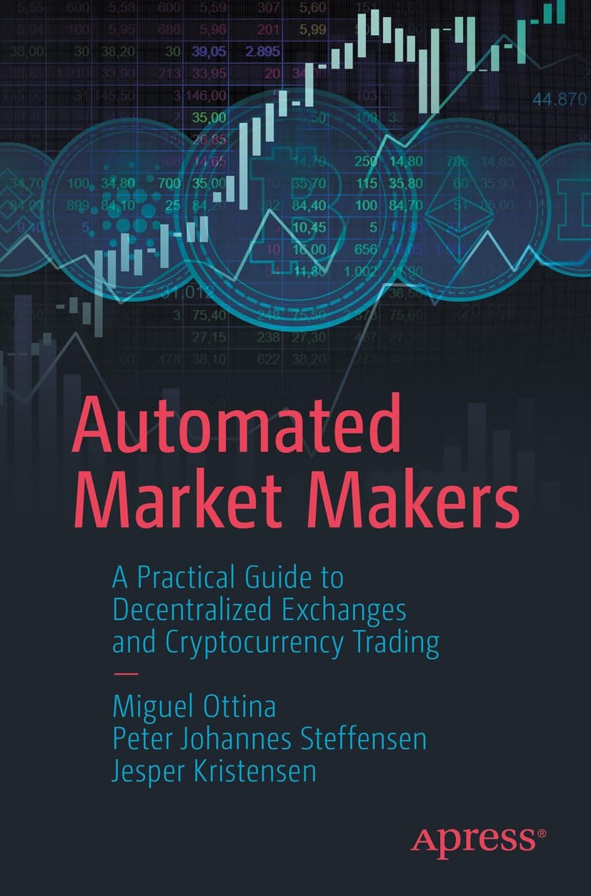 Automated Market Makers: A Practical Guide to Decentralized Exchanges and Cryptocurrency Trading Paperback – 2 Jan. 2023