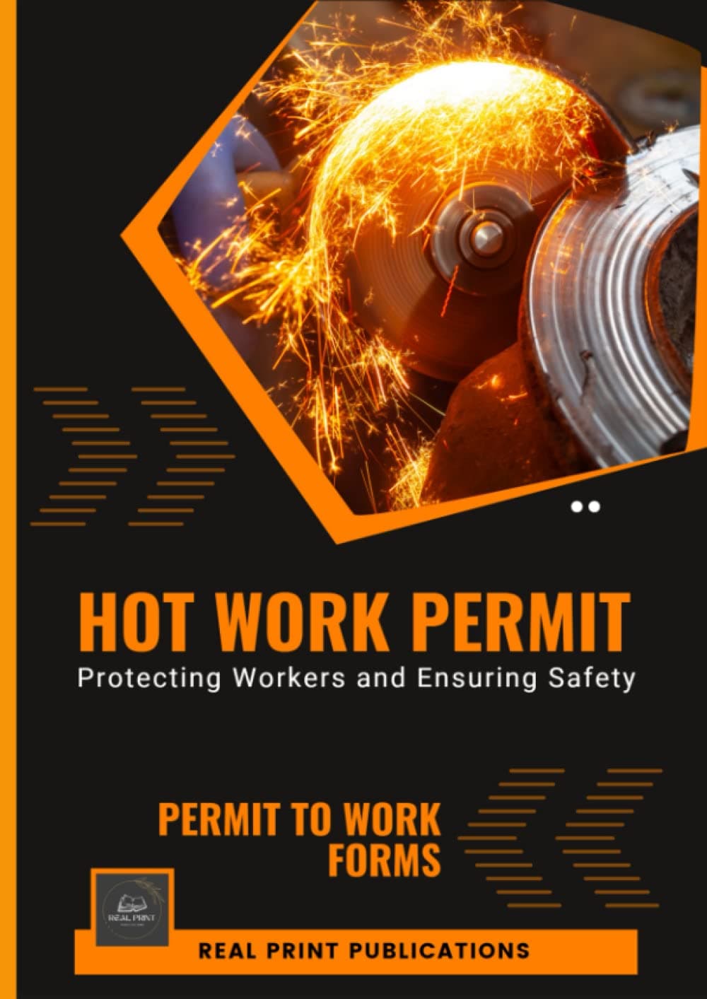 Hot Work Permit Form Book: Complete Hot Works Permit Book | Essential Forms for Workplace Safety and Fire Prevention