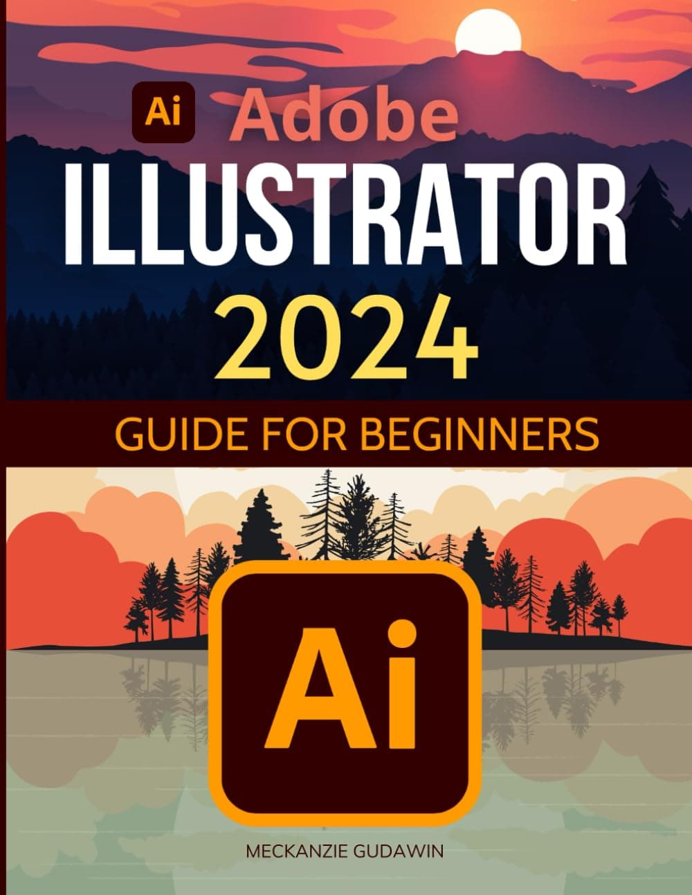 Adobe Illustrator 2024 Guide for Beginners: Mastering Digital Design | The Essential Starter Kit for Adobe Illustrator Paperback – 5 Nov. 2023