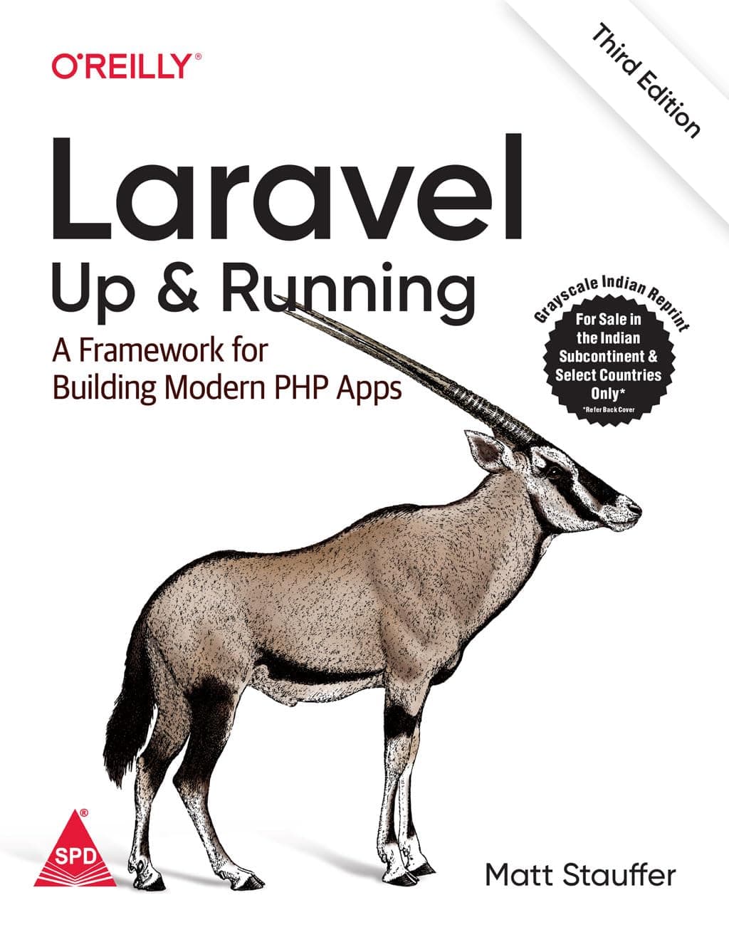 Laravel: Up & Running - A Framework for Building Modern PHP Apps, Third Edition (Grayscale Indian Edition)