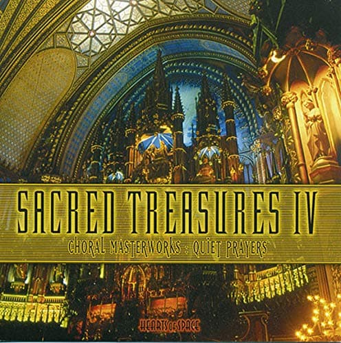 Sacred Treasures IV: Choral Masterworks, Quiet Prayers