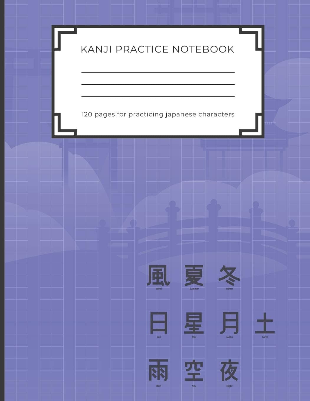Kanji Practice Notebook: Handwriting Kanji Practice Workbook for practicing Japanese characters. Perfect Gift for Adults, Tweens, Teens - simply ... the japanese letters (8,5 x 11 - 120 pages)
