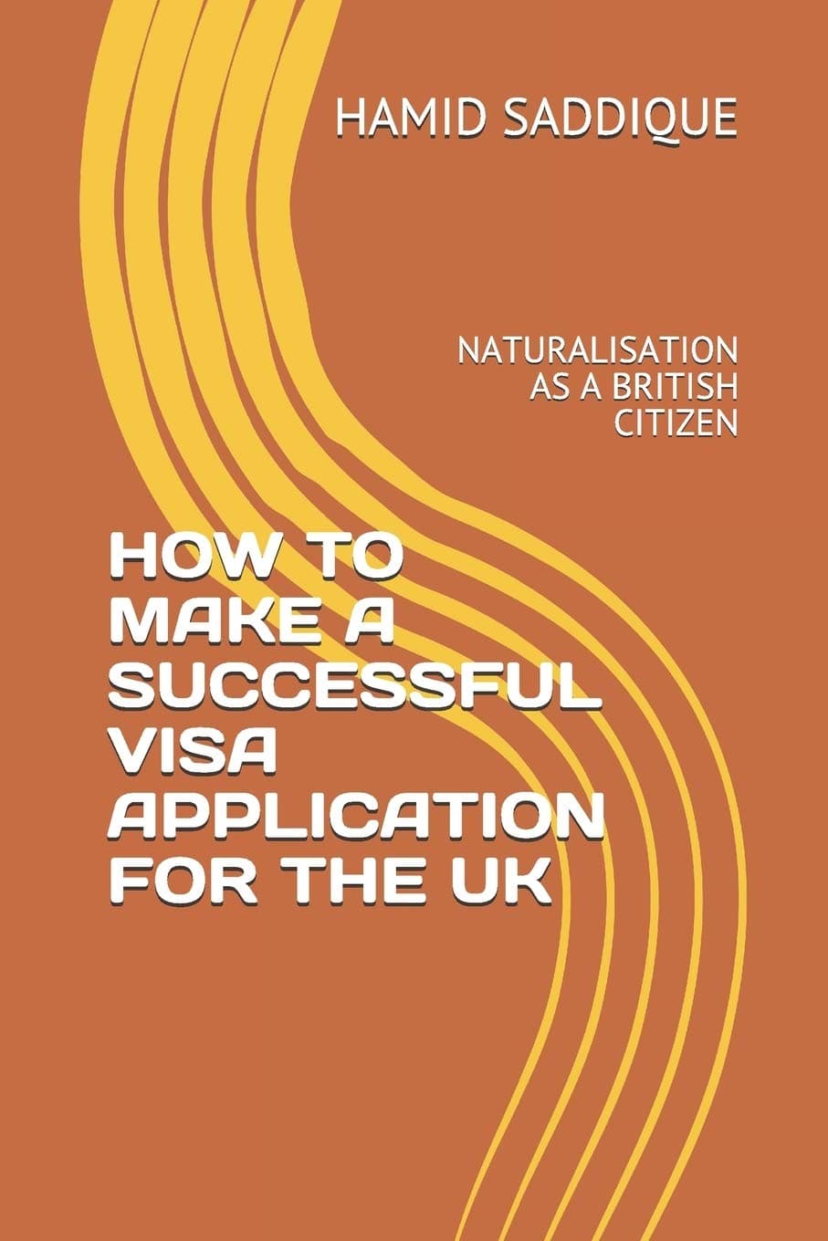 How to Make a Successful Visa Application for the: Naturalisation as a British Citizen
