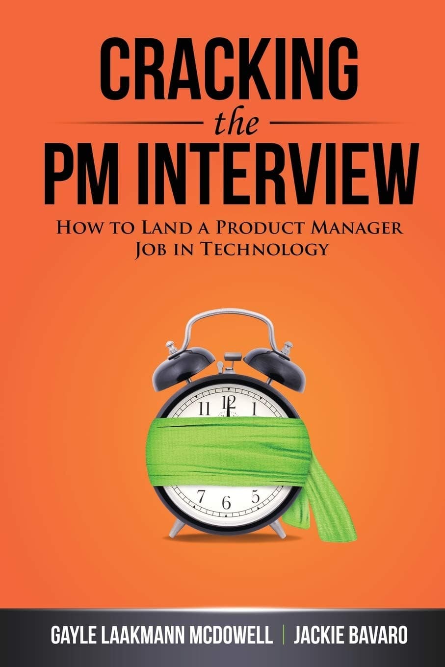 Cracking the PM Interview: How to Land a Product Manager Job in Technology (Cracking the Interview & Career)
