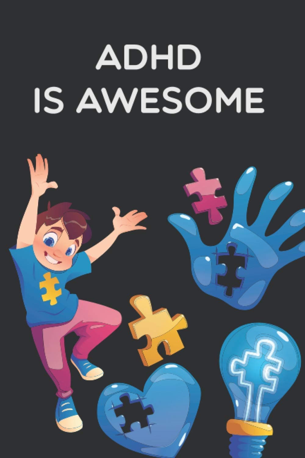 adhd is awsom: Brilliant gift to help anyone with ADHD - 6 x 9 100 page journal