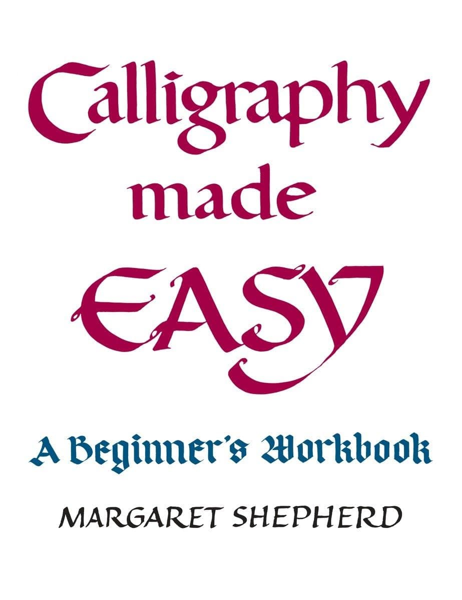 Calligraphy Made Easy: A Beginner's Workbook Pamphlet – May 18, 1989