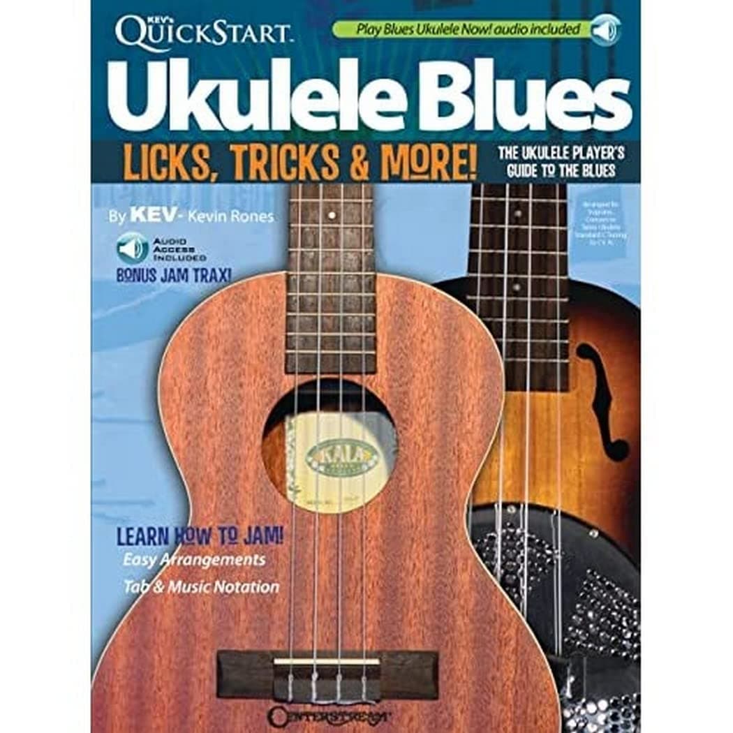 Kev'S Quickstart Ukulele Blues: Licks, Tricks and More - the Ukulele Player's Guide to the Blues