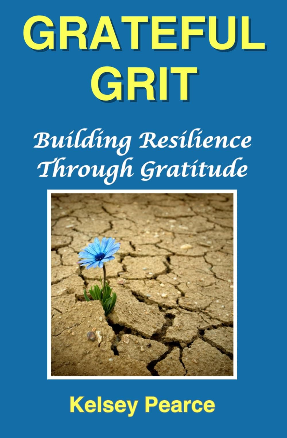 Grateful Grit: Building Resilience Through Gratitude
