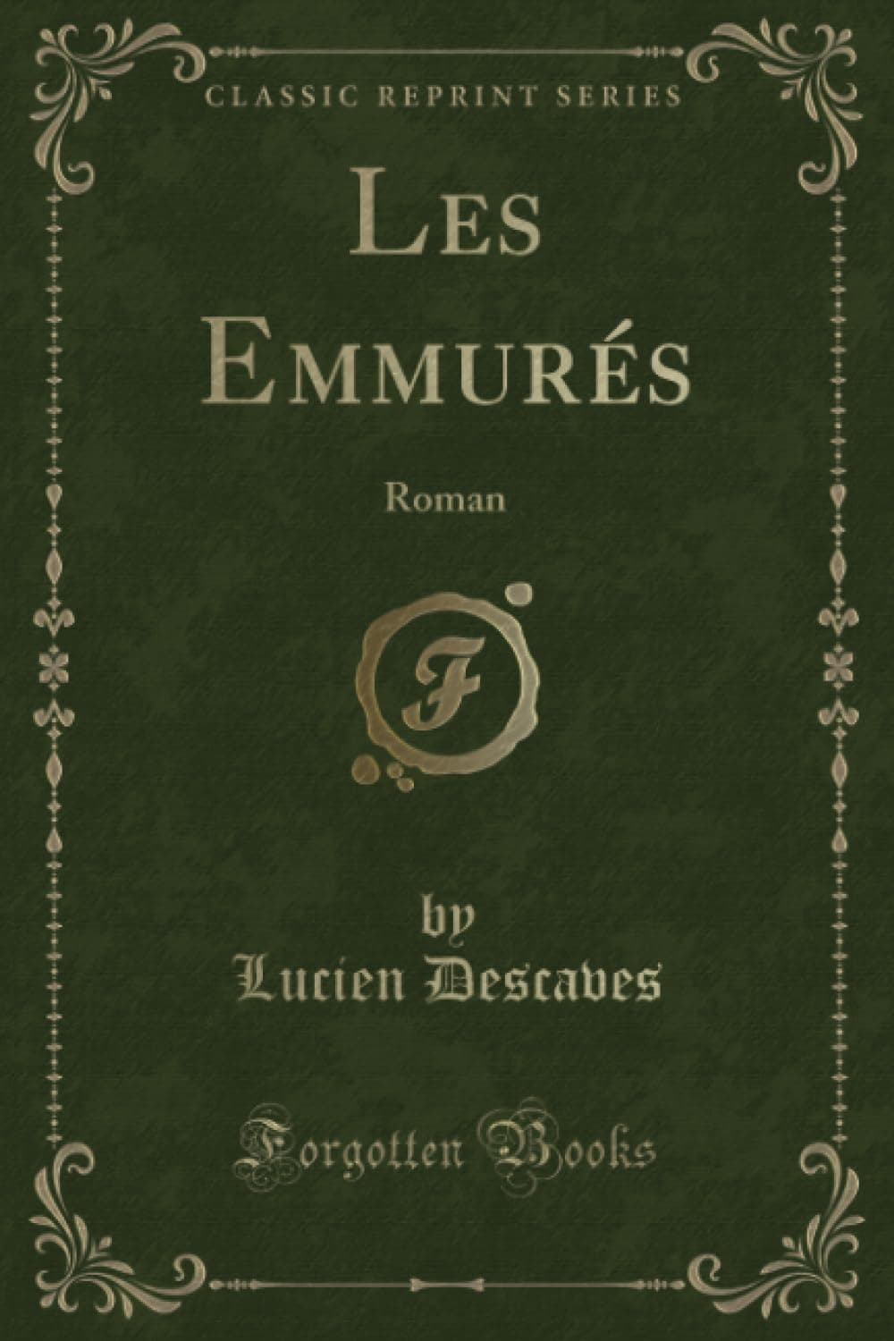 Les Emmurés: Roman (Classic Reprint)