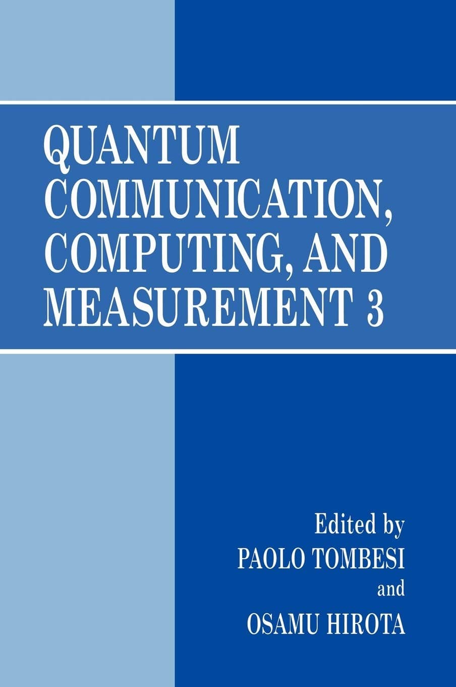 Quantum Communication, Computing, and Measurement 3