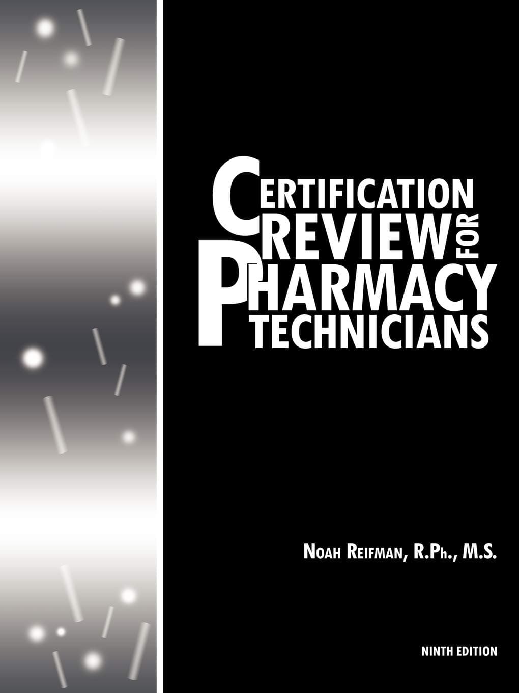 Certification Review For Pharmacy Technicians: Ninth Edition