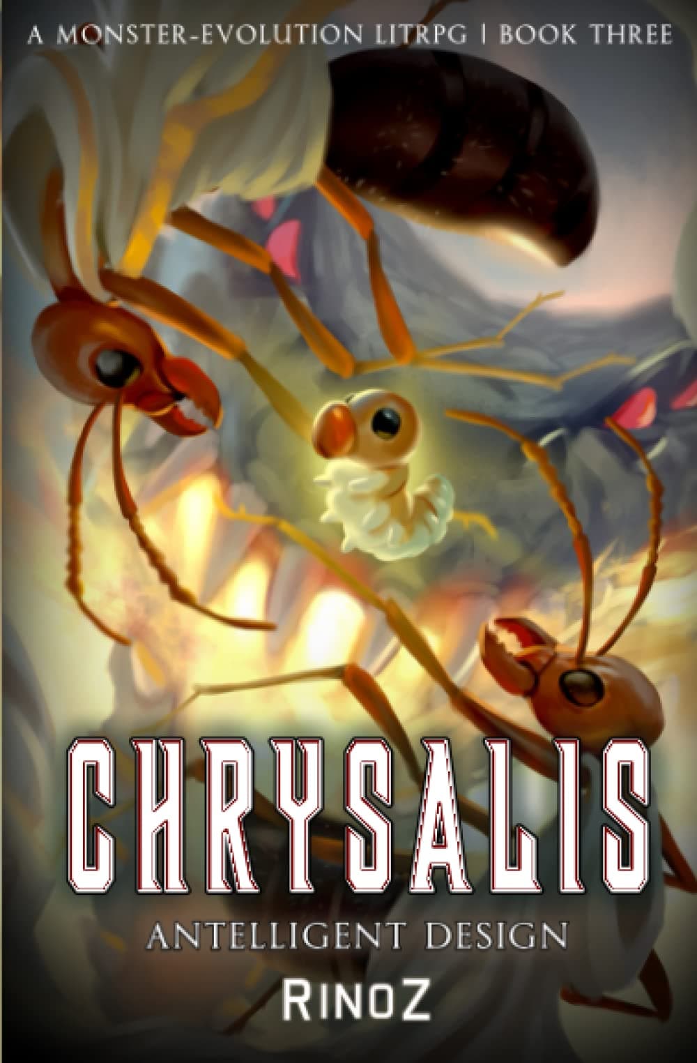 Chrysalis 3: Antelligent Design: A LitRPG Adventure