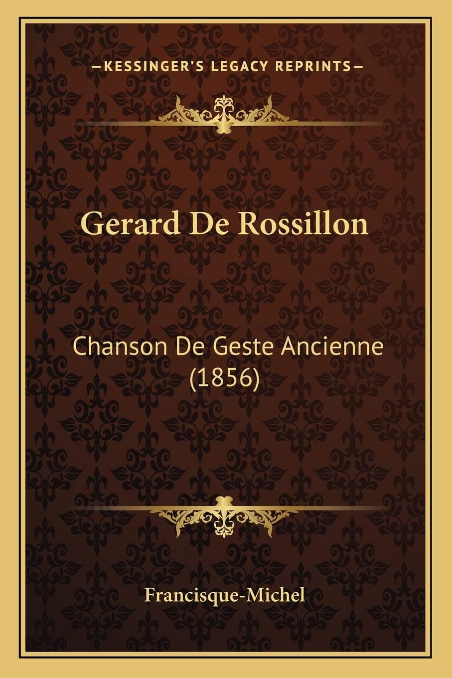 Gerard De Rossillon: Chanson De Geste Ancienne (1856)