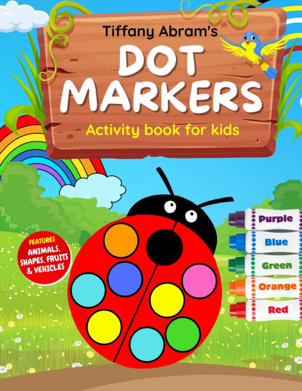 Dot Markers Activity Book for Kids Ages 2-5 - Easy Guided Big Dots Featuring Animals, Shapes, Fruits and Vehicles - Toddler Coloring Book - Gift for Boys and Girls