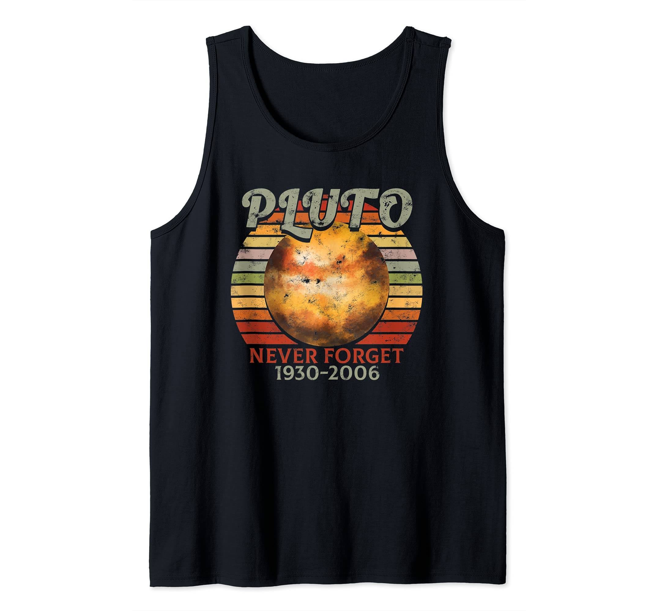 Never Forget Planet Pluto 1930-2006 Space Accessories Tank Top