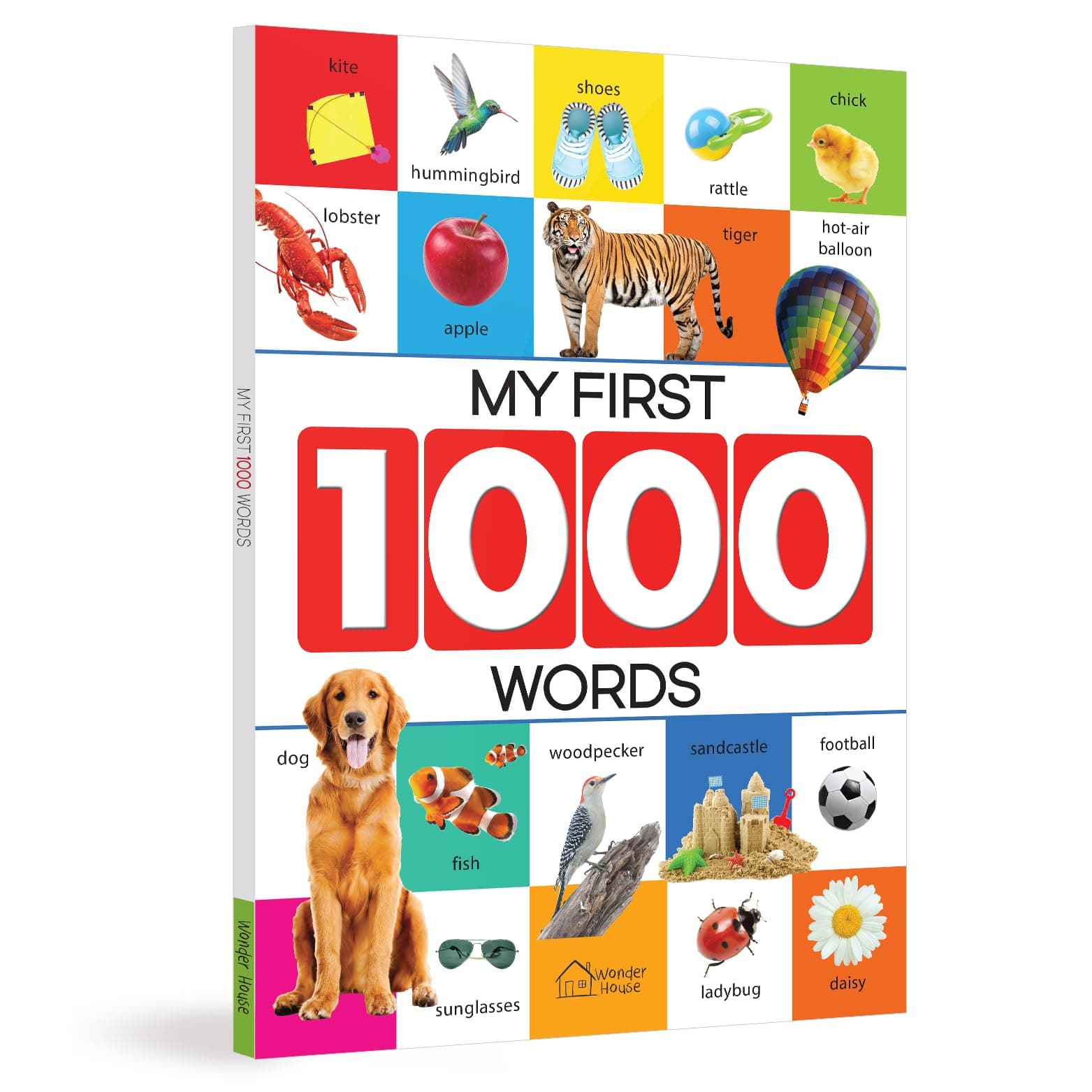My First 1000 Words: Early Learning Picture Book to learn Alphabet, Numbers, Shapes and Colours, Transport, Birds and Animals, Professions, Opposite Words,