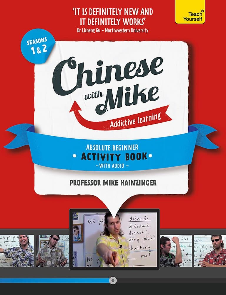 Learn Chinese with Mike Absolute Beginner Activity Book Seasons 1 & 2: Book and audio support