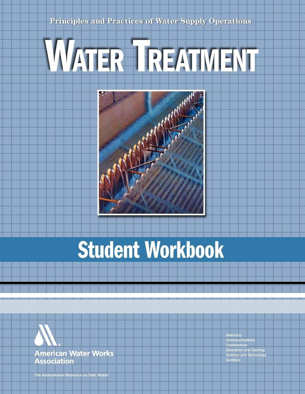 Water Treatment WSO Student Workbook: Water Supply Operations (Principles and Practices of Water Supply Operations) Paperback – Student Edition, March 15, 2010