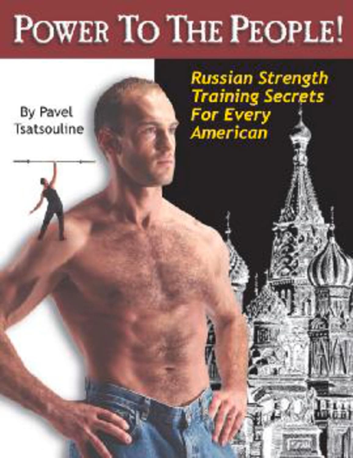Power to the People!: Russian Strength Training Secrets for Every American