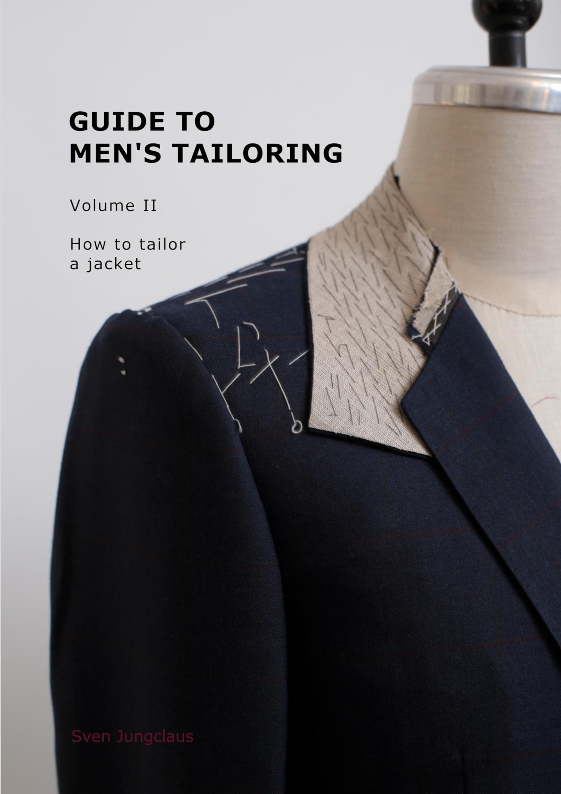 Guide to men's tailoring, Volume 2: How to tailor a jacket Paperback – 25 Mar. 2021