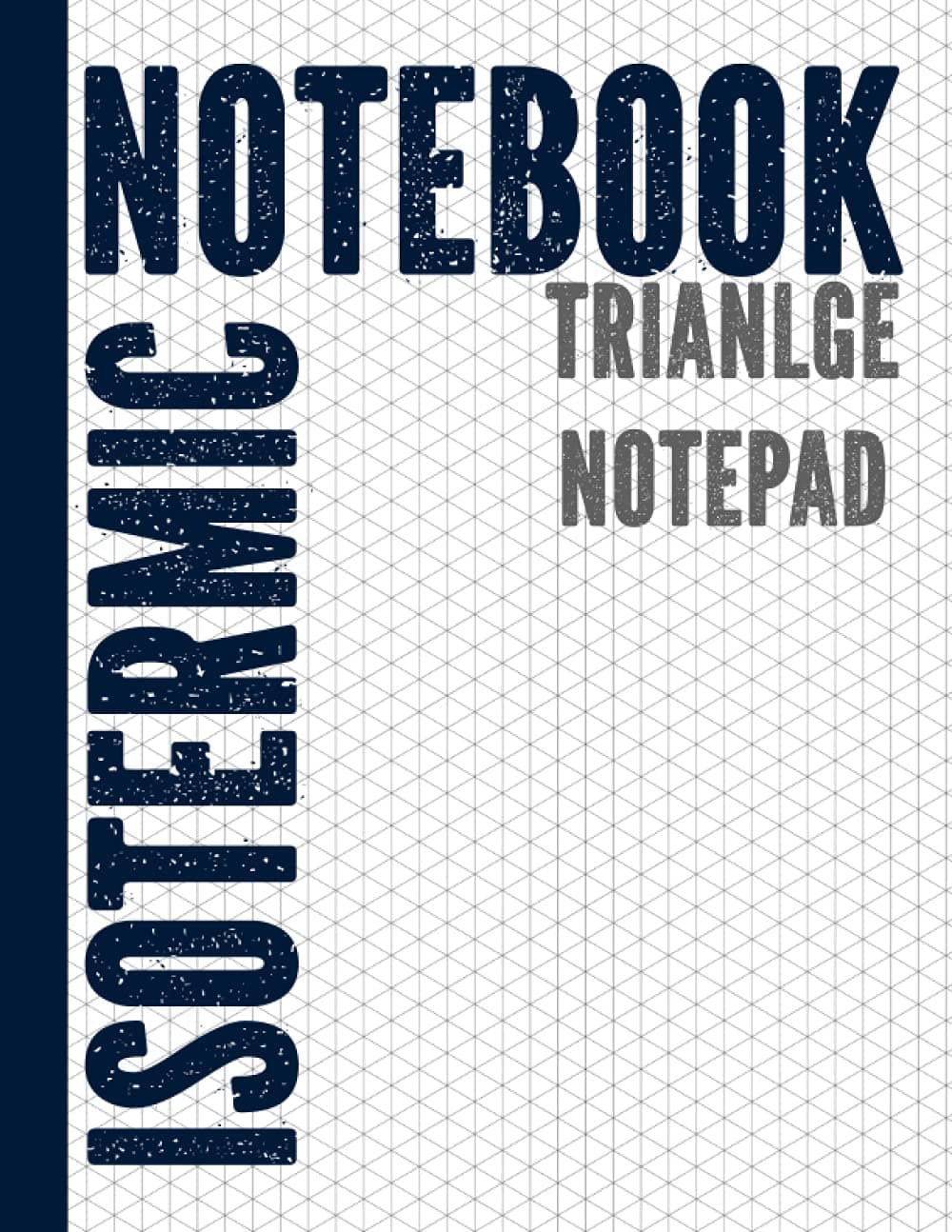 Triangle Notepad: Isometric Graph Paper Pad - 3D Design Grid Paper- Isometric Notebook