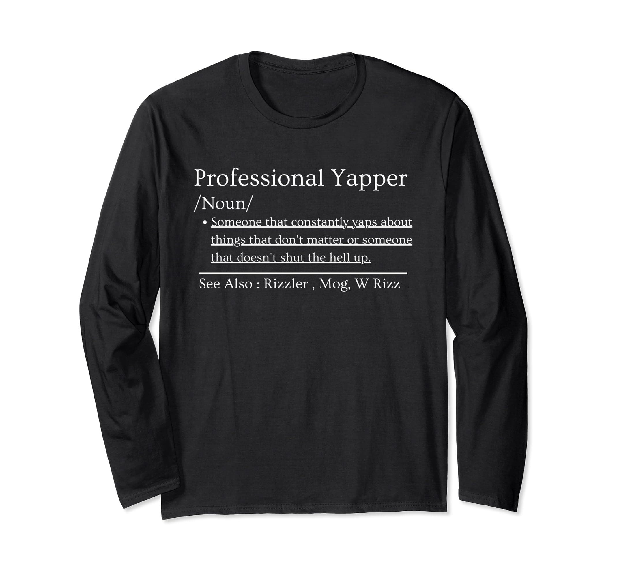 Professional Yapper Definition Meaning Funny Yapping Meme Long Sleeve T-Shirt