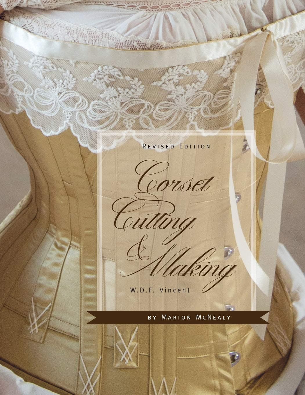 Marion McNealyCorset Cutting and Making: RevisedEdition