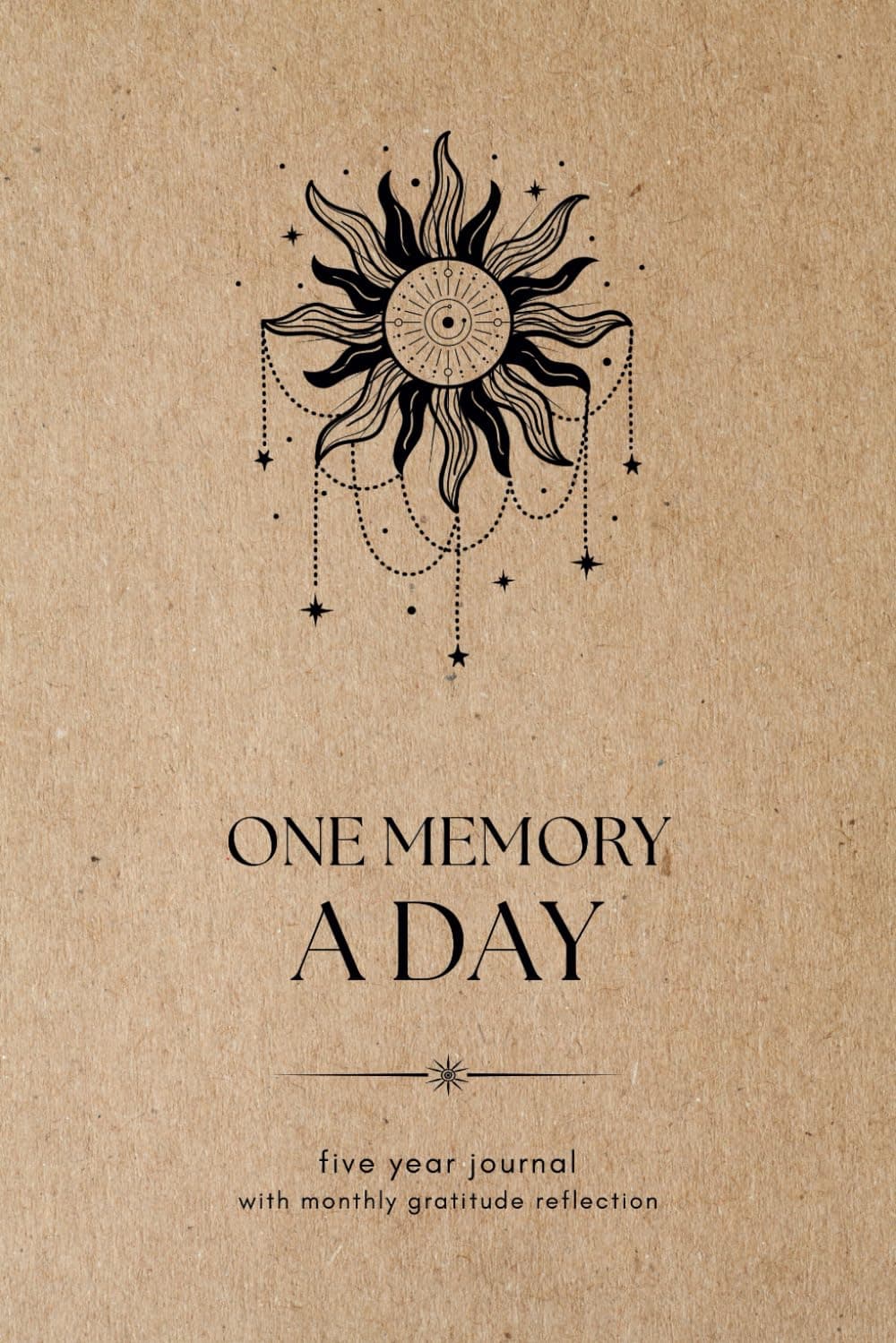 One Memory a Day Five Year Journal with Monthly Gratitude Reflection: Write One Sentence a Day | 5-Year Diary with Celestial Design Paperback – 29 Dec. 2023