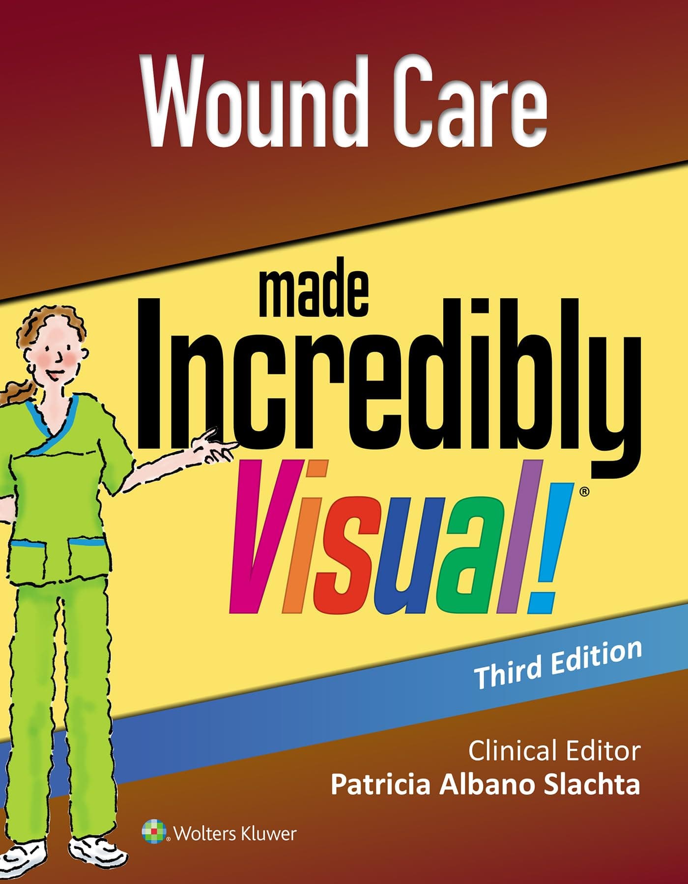 Wound Care Made Incredibly Visual 3Ed (Pb 2019) (Incredibly Easy! Series®)