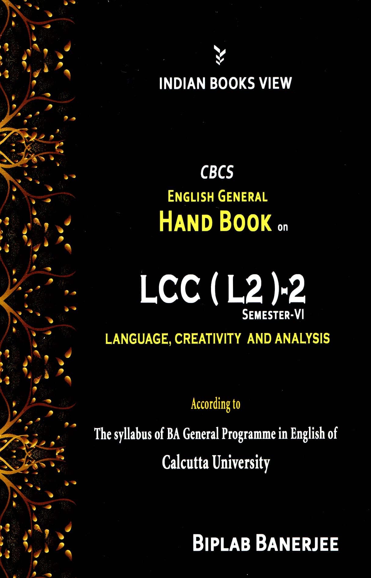 CBCS English BA General Hand Book on LCC (L2)-2 Semester-VI Calcutta University [Paperback] Biplab Banerjee