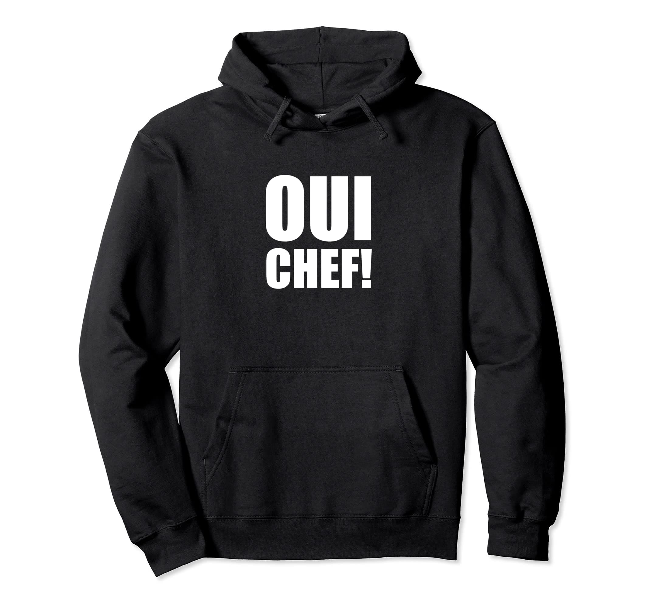 Funny Oui Chef! quote for chefs, or home cooks Pullover Hoodie