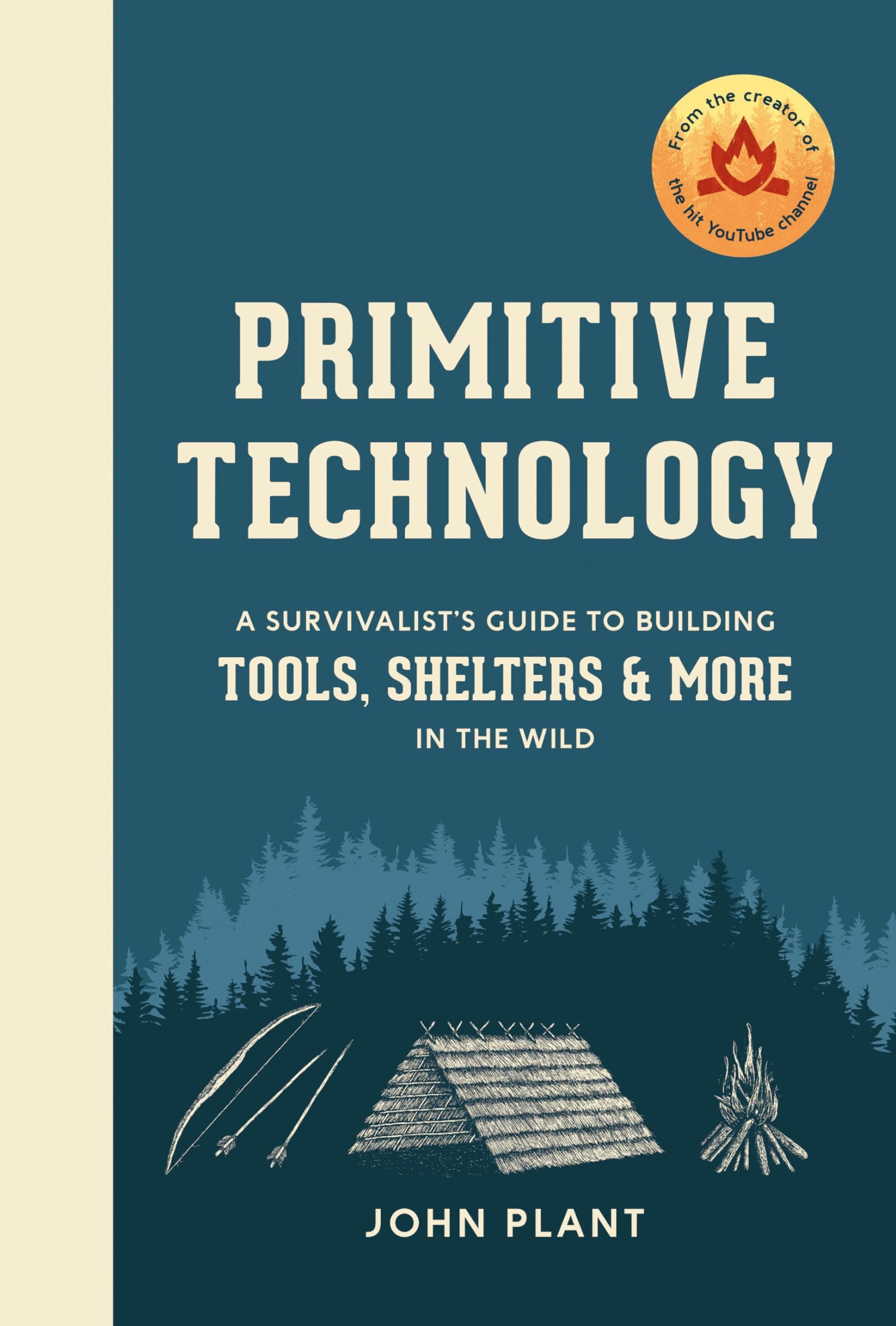 Clarkson Potter Primitive Technology: A Survivalist's Guide to Building Tools, Shelters, and More in the Wild
