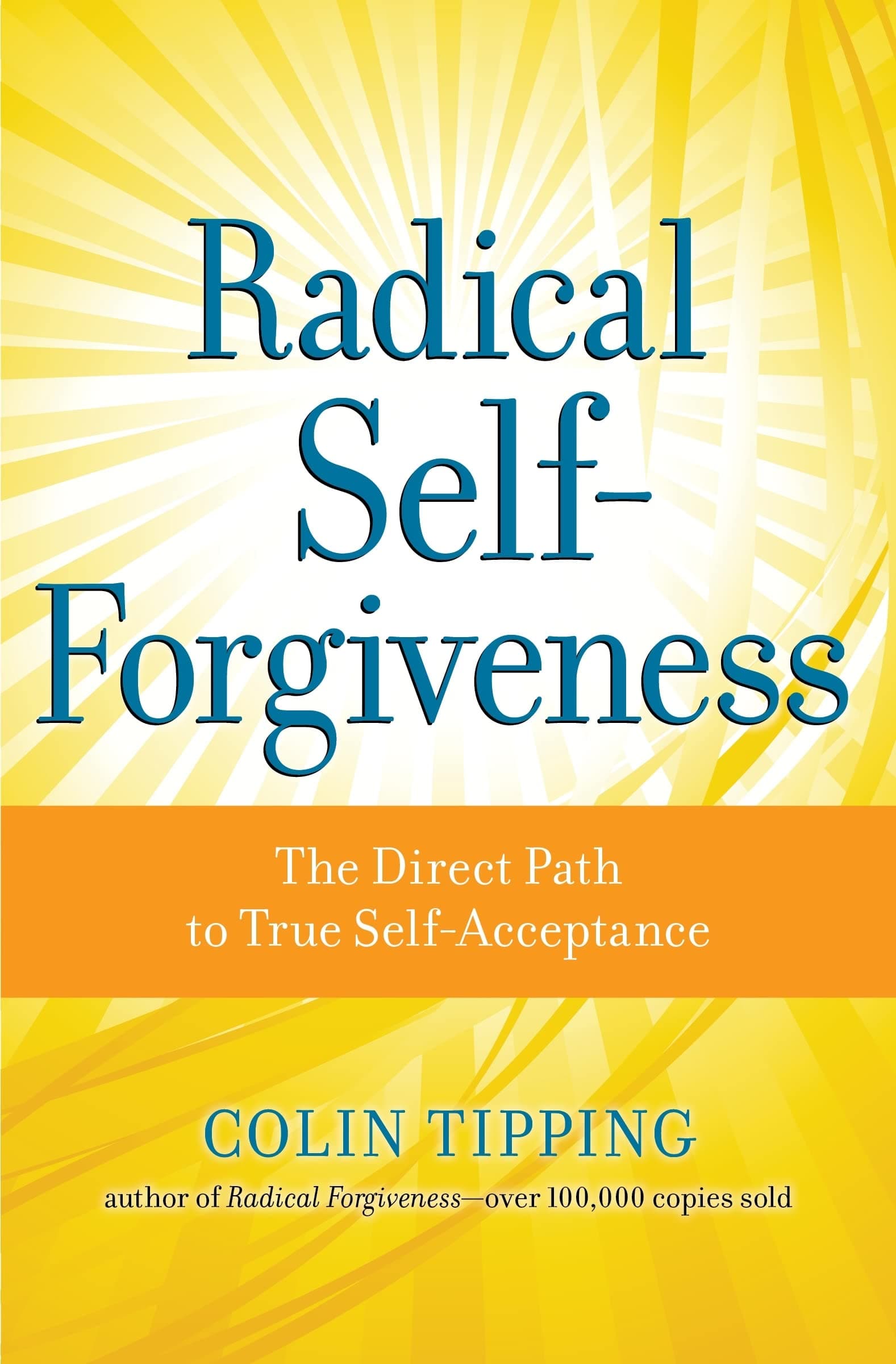 Sounds True Radical Self-Forgiveness: The Direct Path to Self-Acceptance