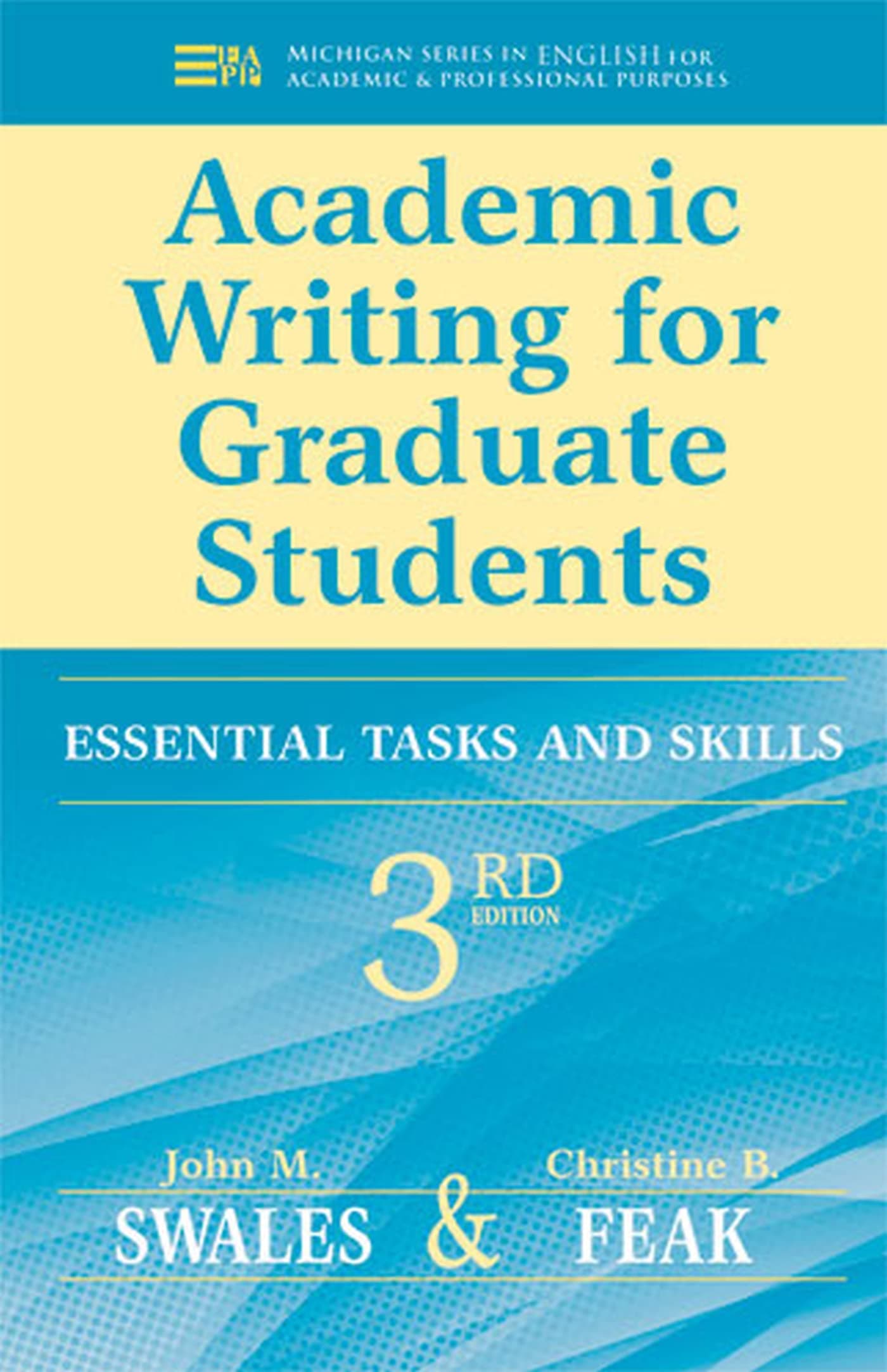 Academic Writing for Graduate Students: Essential Skills and Tasks: Essential Tasks and Skills (Michigan Series in English for Academic & Professional Purposes)