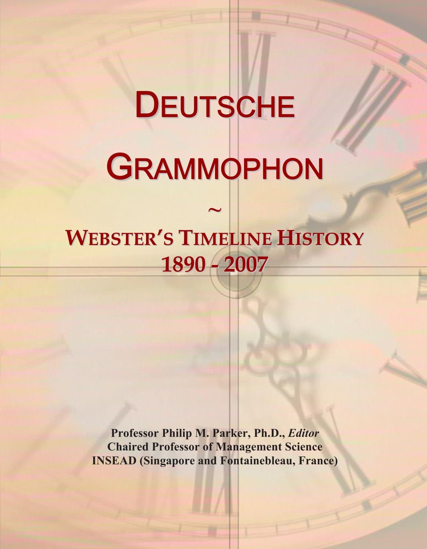 Deutsche Grammophon: Webster's Timeline History, 1890 - 2007
