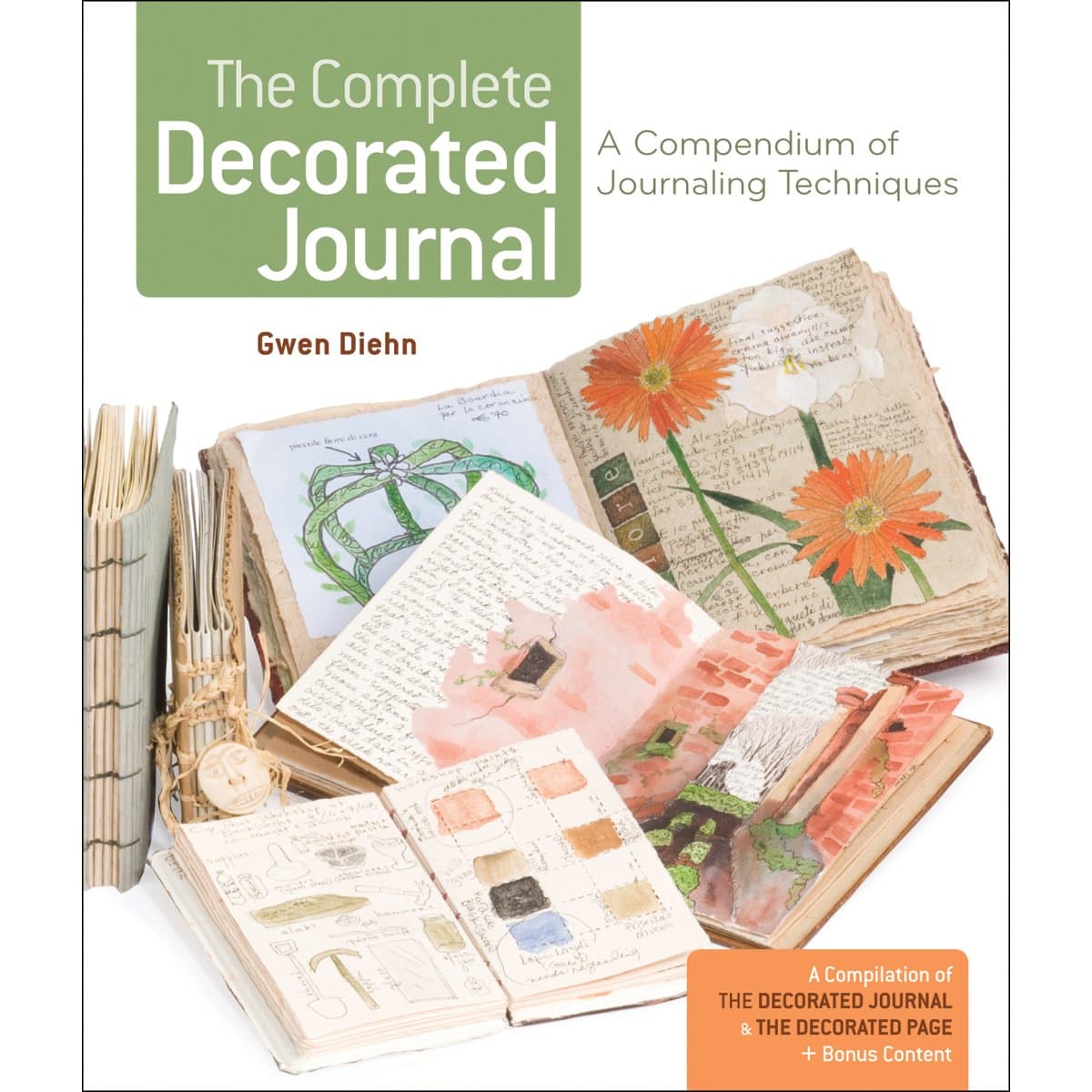 The Complete Decorated Journal: A Compendium of Journaling Techniques Paperback – April 3, 2012