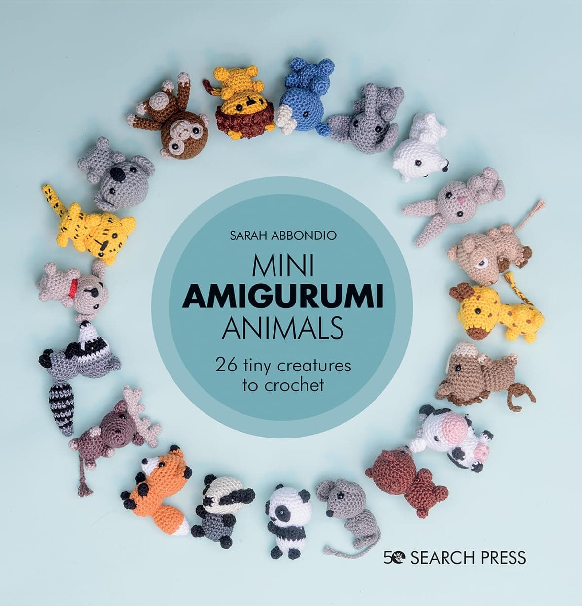 Mini Amigurumi Animals: 20 Tiny Creatures to Crochet