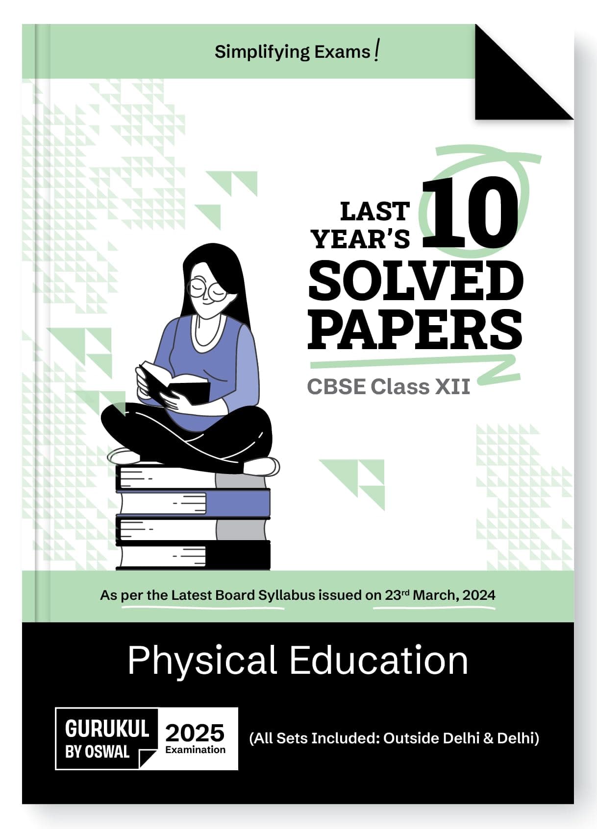 Gurukul By Oswal Physical Education CBSE 10 Years Solved Papers Class 12 Exam 2025 -Yearwise Board Solutions for Physical Education, All Sets Delhi & Outside