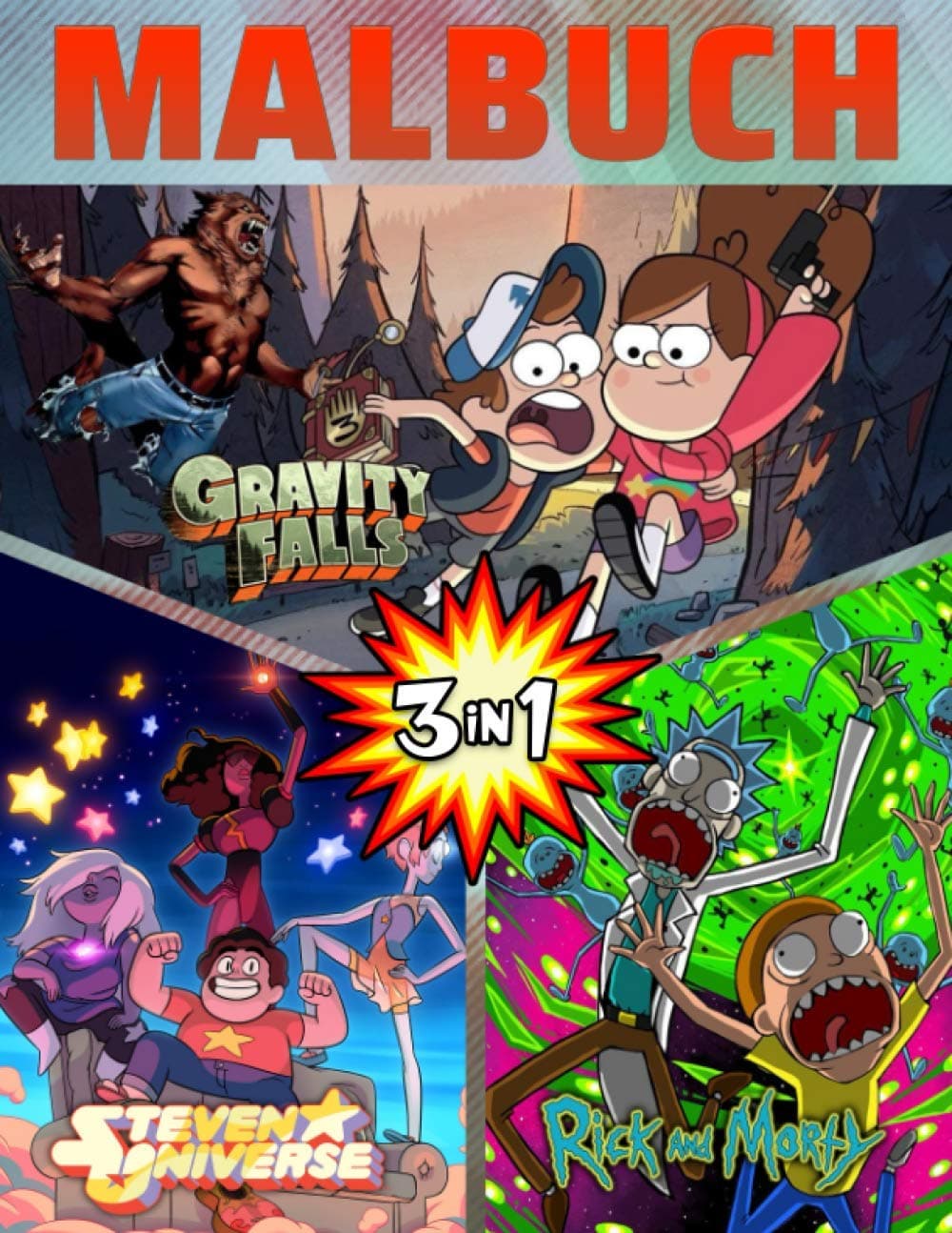 3 In 1 Malbuch Gravity Falls-Steven Universe-Rick And Morty: 50 tolle Malvorlagen für Kinder und Erwachsene, neue und neueste hochwertige Premium-Bilder zum Zeichnen. (German Edition)
